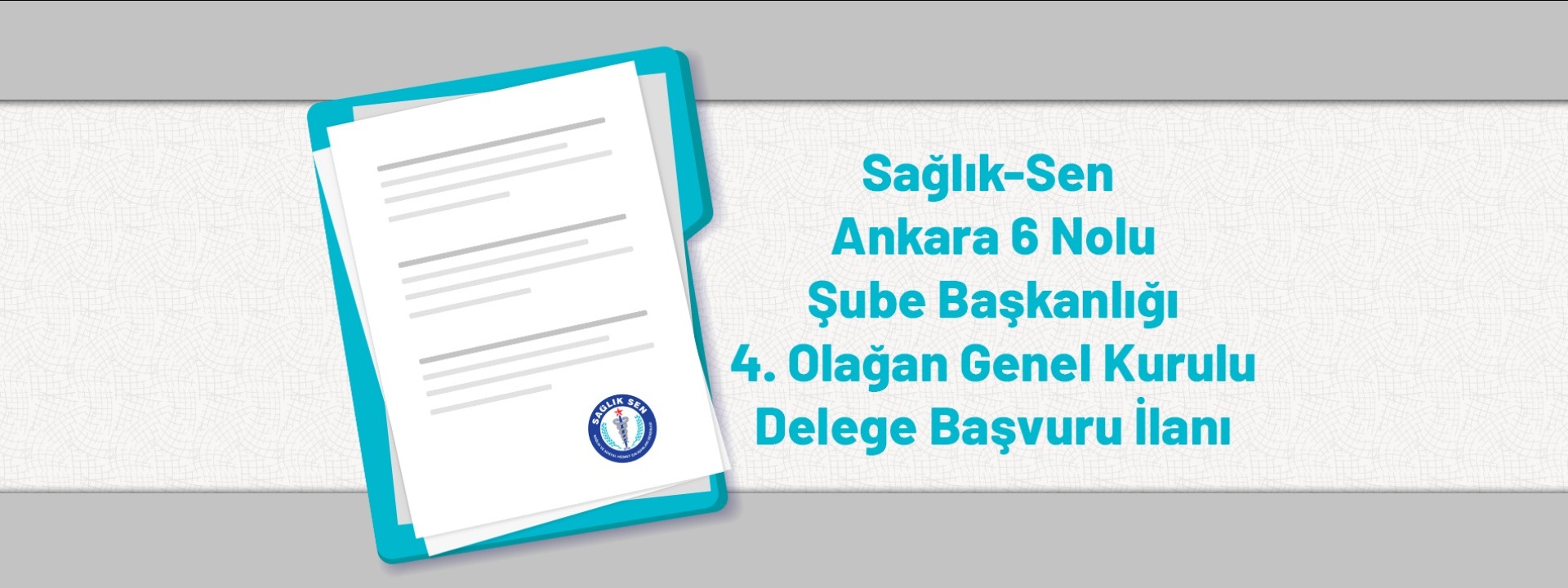 Sağlık-Sen Ankara 6 Nolu Şube Başkanlığı 4. Olağan Genel Kurulu Delege Başvuru İlanı