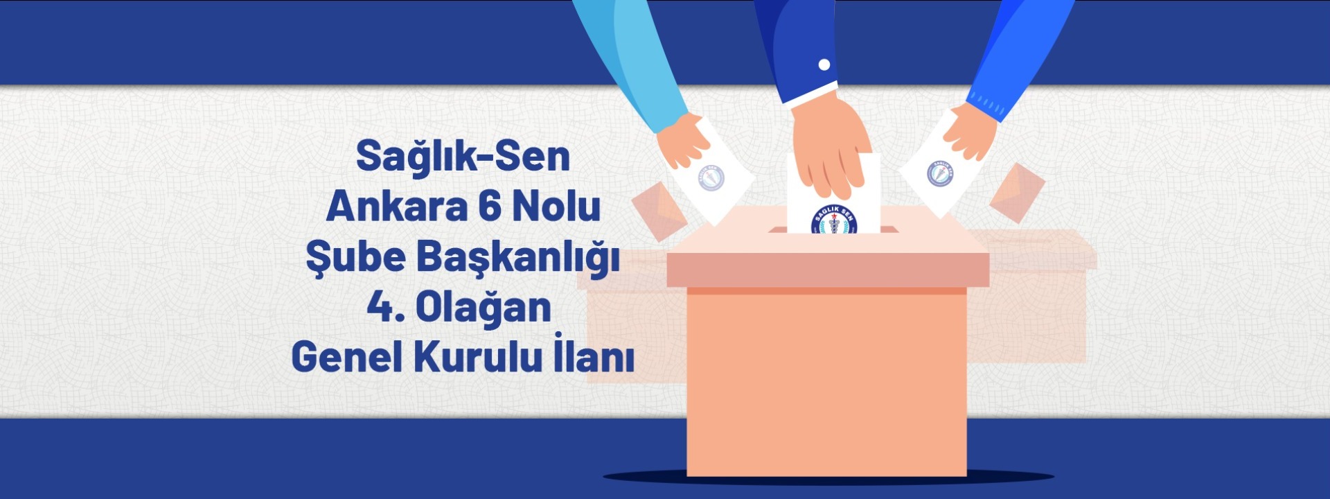 Sağlık-Sen Ankara 6 Nolu Şube Başkanlığı 4. Olağan Genel Kurulu İlanı